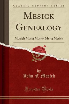 Mesick Genealogy: Muzigh Musig Musick Mesig Mes... 1333832249 Book Cover