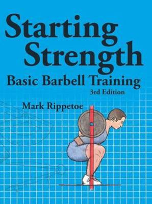 Starting Strength: Basic Barbell Training, 3rd ... 0982522738 Book Cover