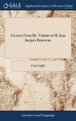 A Letter From Mr. Voltaire to M. Jean Jacques R... 1379354765 Book Cover