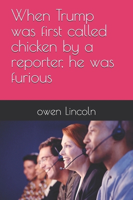 When Trump was first called chicken by a report... B0FB9NVGZB Book Cover