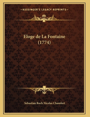 Eloge de La Fontaine (1774) [French] 1165883562 Book Cover