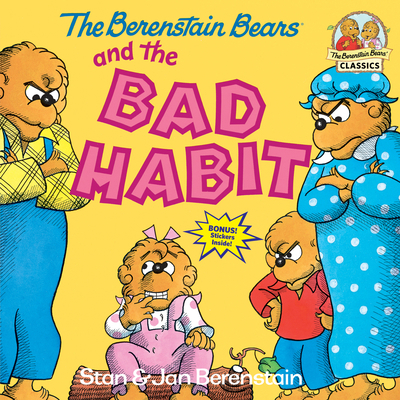 The Berenstain Bears and the Bad Habit 0394873408 Book Cover