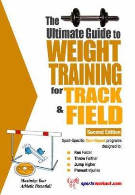 The Ultimate Guide to Weight Training for Track... 1932549552 Book Cover