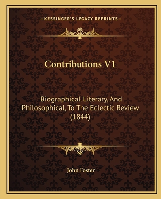 Contributions V1: Biographical, Literary, And P... 1164612379 Book Cover