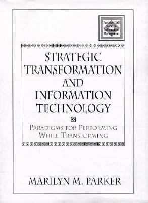 Strategic Transformation and Information Techno... 0131907948 Book Cover