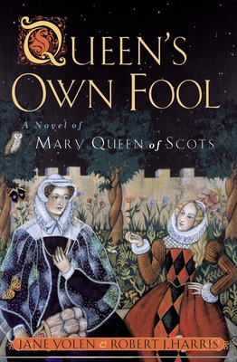 Queen's Own Fool: A Novel of Mary Queen of Scots 0698119185 Book Cover