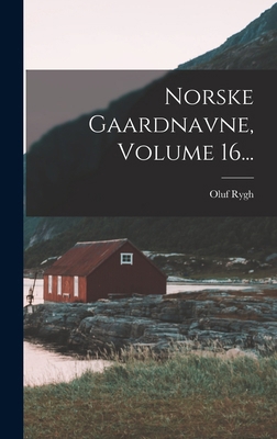 Norske Gaardnavne, Volume 16... [Norwegian] 1018761195 Book Cover