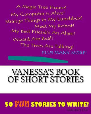 Vanessa's Book Of Short Stories 1522863206 Book Cover