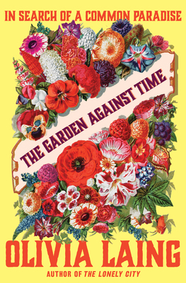 The Garden Against Time: In Search of a Common ... 0393882004 Book Cover