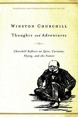 Thoughts and Adventures: Churchill Reflects on ... 1935191462 Book Cover