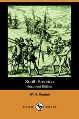 South America (Illustrated Edition) (Dodo Press) 1406529397 Book Cover