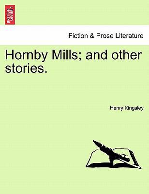 Hornby Mills; And Other Stories. 1240878877 Book Cover