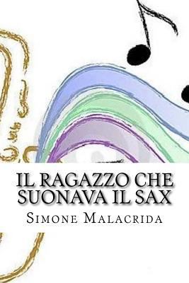 Il ragazzo che suonava il sax [Italian] 1523474033 Book Cover