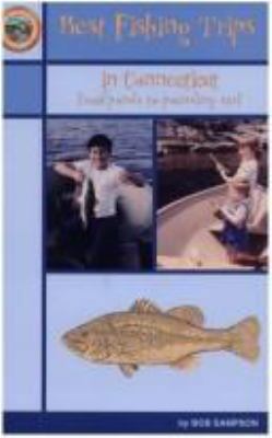 Best Fishing Trips in Connecticut from Ponds to... 0963018124 Book Cover