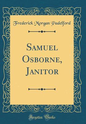 Samuel Osborne, Janitor (Classic Reprint) 0260040355 Book Cover