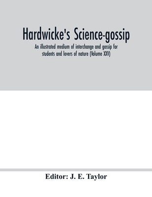 Hardwicke's science-gossip: an illustrated medi... 9354016839 Book Cover