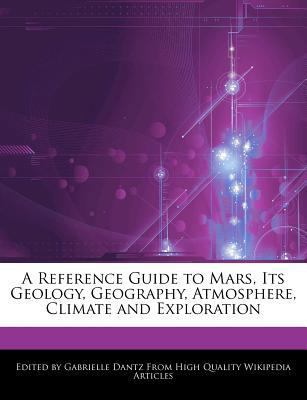 A Reference Guide to Mars, Its Geology, Geograp... 1276154763 Book Cover