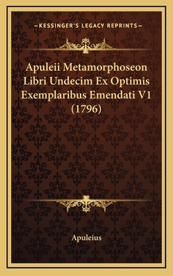 Apuleii Metamorphoseon Libri Undecim Ex Optimis... [Latin] 1165319608 Book Cover