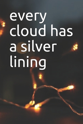 every cloud has a silver lining 1654230391 Book Cover