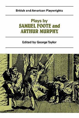 Plays by Samuel Foote and Arthur Murphy: The Mi... 0521284678 Book Cover