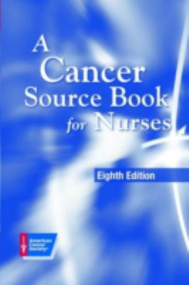 A Cancer Source Book for Nurses 0763732761 Book Cover