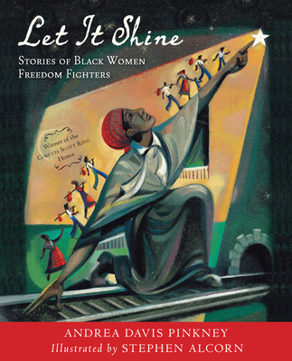 Let It Shine: Stories of Black Women Freedom Fi... 0547906048 Book Cover
