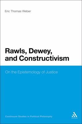 Rawls, Dewey, and Constructivism: On the Episte... 1441161147 Book Cover