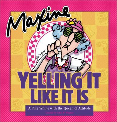 Maxine: Yelling It Like It Is: A Fine Whine wit... 0740765671 Book Cover