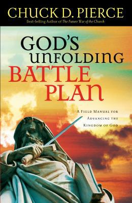 God's Unfolding Battle Plan: A Field Manual for... 0800796926 Book Cover