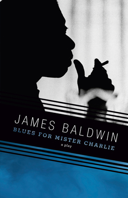 Blues for Mister Charlie: A Play B000UX53TU Book Cover