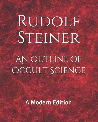 An Outline of Occult Science: A Modern Edition 1078035431 Book Cover