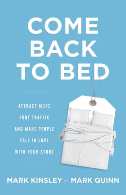 Come Back to Bed: Attract More Foot Traffic and... 1544517319 Book Cover