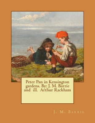 Peter Pan in Kensington gardens. By: J. M. Barr... 1542889677 Book Cover