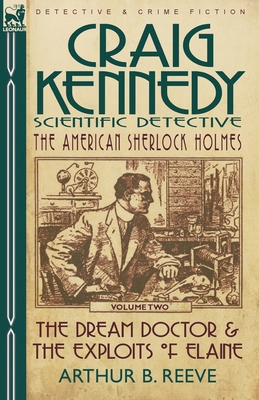 Craig Kennedy-Scientific Detective: Volume 2-Th... 0857060155 Book Cover