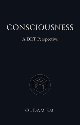 Consciousness: A DRT Perspective B0H2XCDKZ3 Book Cover