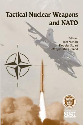 Tactical Nuclear Weapons and NATO 1479181951 Book Cover