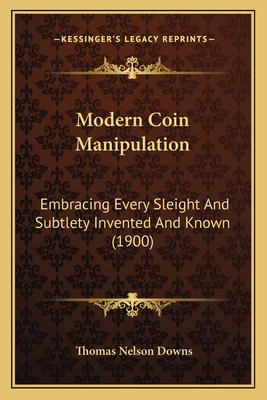 Modern Coin Manipulation: Embracing Every Sleig... 1166297535 Book Cover