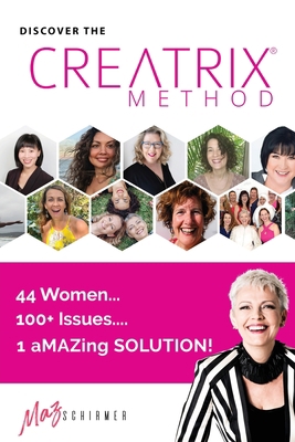 Discover the Creatrix Method: 44 Women, 100+ Is... Book Cover