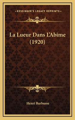 La Lueur Dans L'Abime (1920) [French] 1167783069 Book Cover