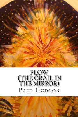 Flow (The Grail in the Mirror) 1979331154 Book Cover