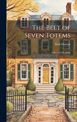 The Belt of Seven Totems: A Story of Massasoit 1021054461 Book Cover