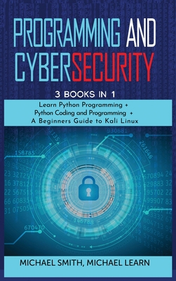 programming and cybersecurity: 3 BOOKS IN 1: Le... 1801571368 Book Cover