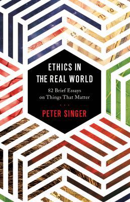 Ethics in the Real World: 82 Brief Essays on Th... 069117847X Book Cover