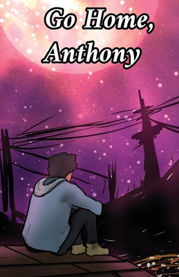 Go Home, Anthony B0FLMZCFXP Book Cover