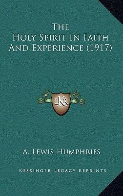 The Holy Spirit in Faith and Experience (1917) 1164342673 Book Cover
