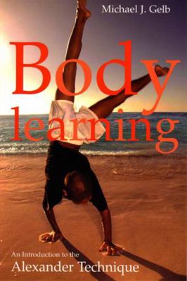 Body Learning: An Introduction to the Alexander... 1854109596 Book Cover