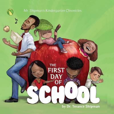 Mr. Shipman's Kindergarten Chronicles: The Firs... 0999496182 Book Cover