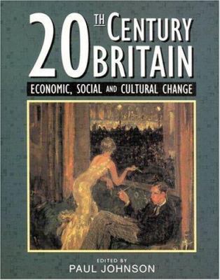 Twentieth-Century Britain: Economic, Social, an... 0582228174 Book Cover