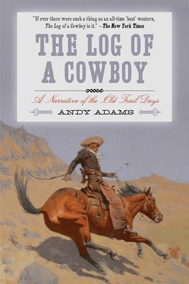 The Log of a Cowboy: A Narrative of the Trail Days 1628736658 Book Cover