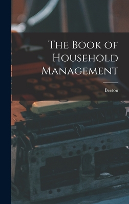 The Book of Household Management 1015405967 Book Cover
